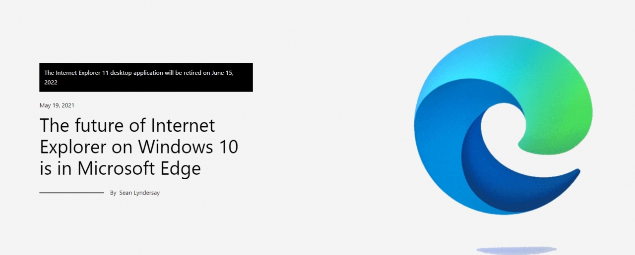 마이크로소프가 윈도우10 공식 블로그에 ‘인터넷 익스플로러 11에 대한 지원 중단’ 계획을 게시했다.